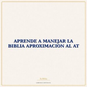 Biblia APRENDE A MANEJAR LA BIBLIA APROXIMACION AL AT – OSCAR GARCIA AGUADO