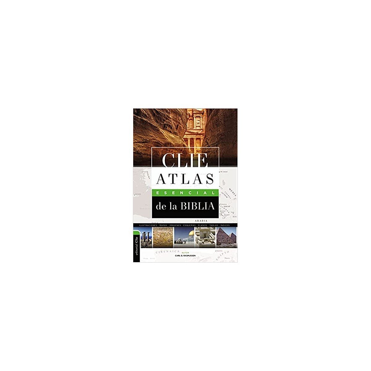 Biblia ATLAS ESENCIAL DE LA BIBLIA – CARL G RASMUSSEN 1 Biblia ATLAS ESENCIAL DE LA BIBLIA – CARL G RASMUSSEN