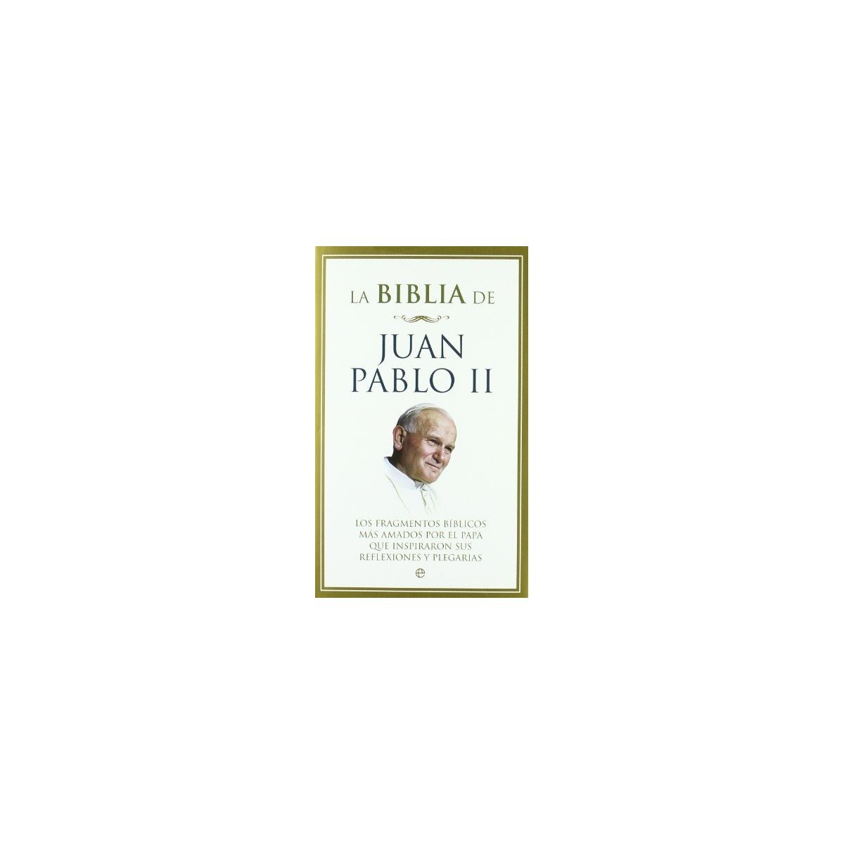 BIBLIA DE JUAN PABLO II LOS FRAGMENTOS BIBLICOS MA 1 BIBLIA DE JUAN PABLO II LOS FRAGMENTOS BIBLICOS MA