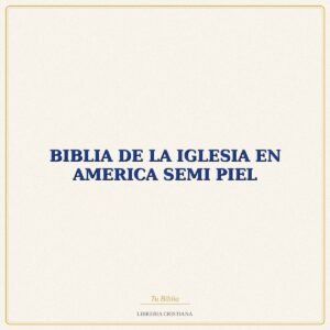 BIBLIA DE LA IGLESIA EN AMERICA SEMI PIEL – PPC