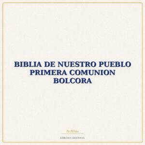 BIBLIA DE NUESTRO PUEBLO PRIMERA COMUNION BOLCORA – LUIS ALONSO SCHOKEL