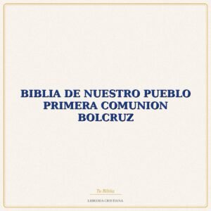 BIBLIA DE NUESTRO PUEBLO PRIMERA COMUNION BOLCRUZ – LUIS ALONSO SCHOKEL
