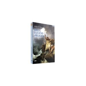 BIBLIA EXEGESIS Y RELIGION UNA LECTURA CRITICO HIS – ADOLFO ROITMAN