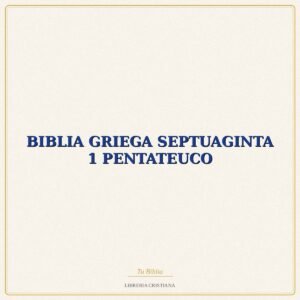 BIBLIA GRIEGA SEPTUAGINTA 1 PENTATEUCO – FERNANDEZ-SPOTTORNO