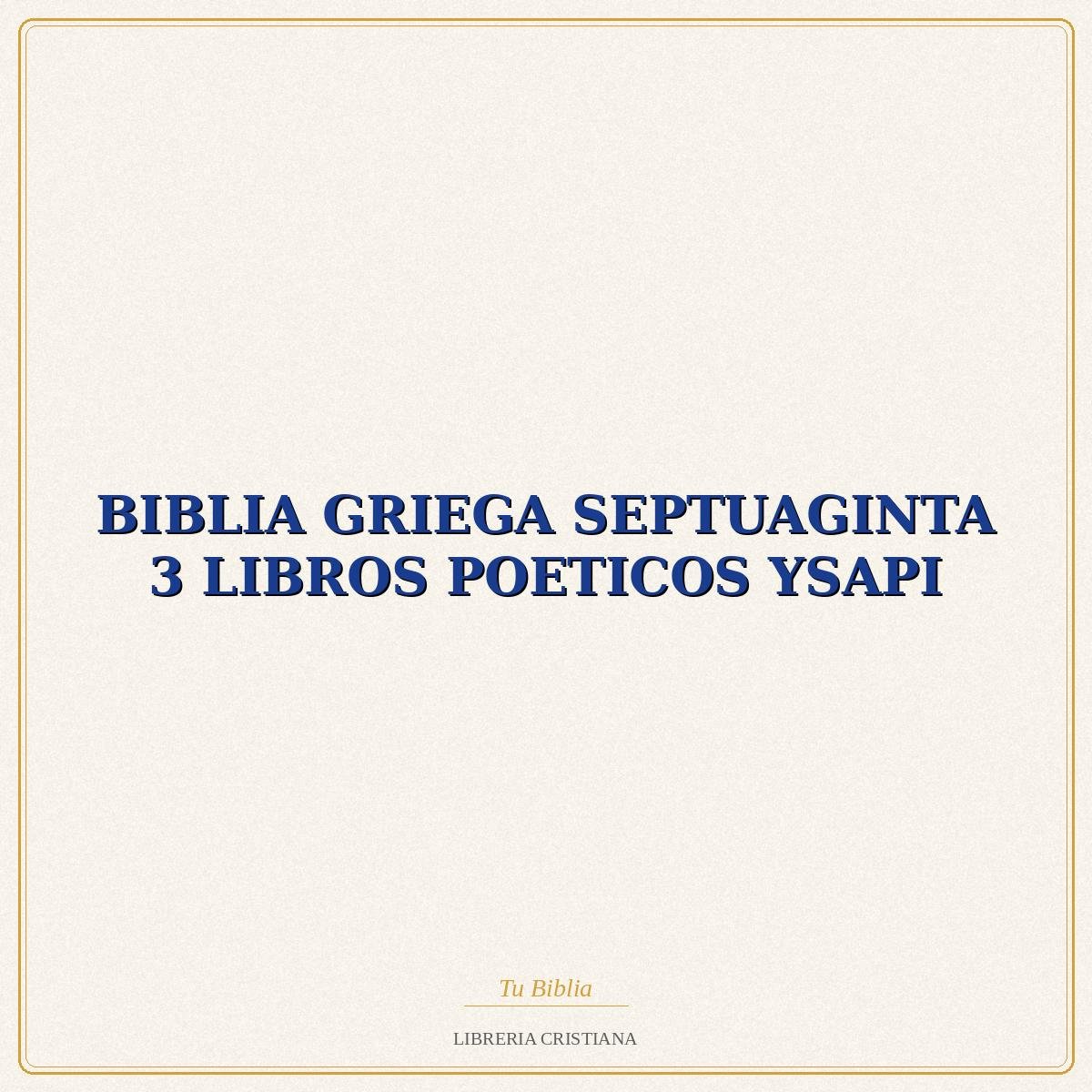 BIBLIA GRIEGA SEPTUAGINTA 3 LIBROS POETICOS YSAPI – FERNANDEZ-SPOTTORNO 1 BIBLIA GRIEGA SEPTUAGINTA 3 LIBROS POETICOS YSAPI – FERNANDEZ-SPOTTORNO