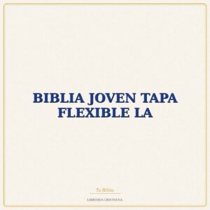 BIBLIA JOVEN TAPA FLEXIBLE LA – EVD