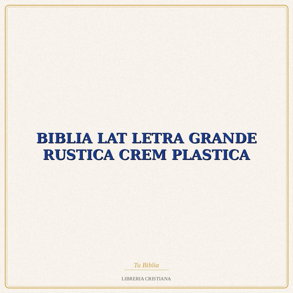 BIBLIA LAT LETRA GRANDE RUSTICA CREM PLASTICA – EVD 1 BIBLIA LAT LETRA GRANDE RUSTICA CREM PLASTICA – EVD