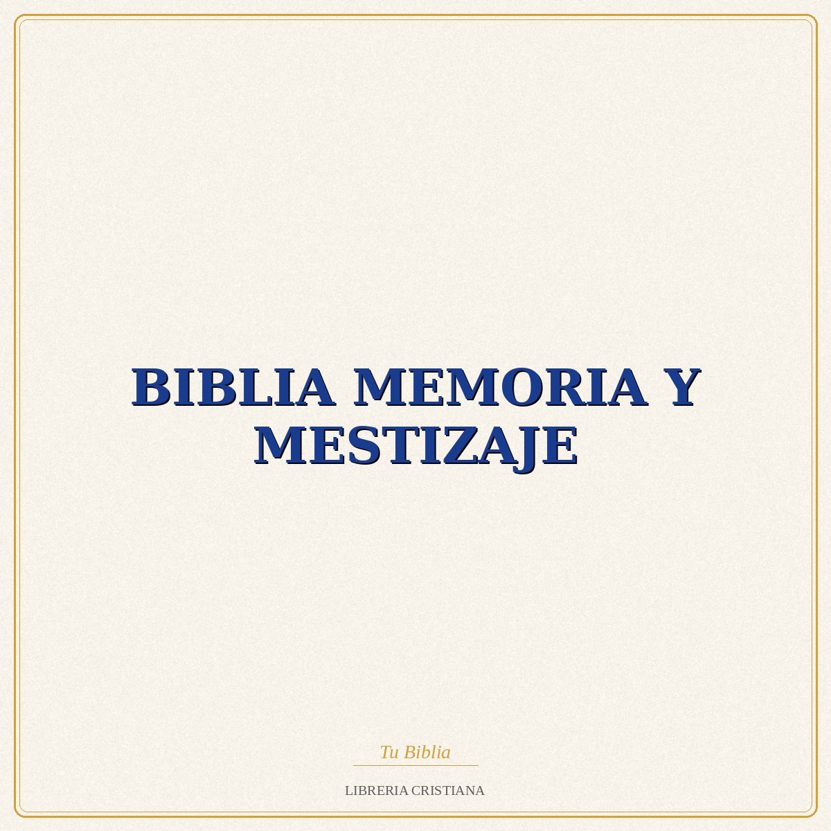 BIBLIA MEMORIA Y MESTIZAJE – CARMEN BERNABE 1 BIBLIA MEMORIA Y MESTIZAJE – CARMEN BERNABE