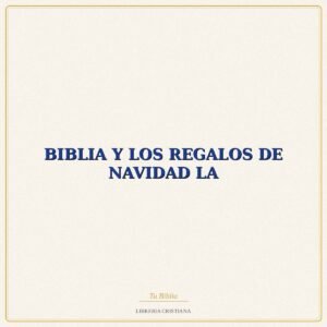 BIBLIA Y LOS REGALOS DE NAVIDAD LA – A BEZENAC-S BEZENAC