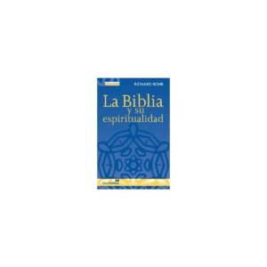 BIBLIA Y SU ESPIRITUALIDAD LA – RICHARD ROHR