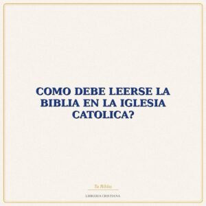 Biblia COMO DEBE LEERSE LA BIBLIA EN LA IGLESIA CATOLICA? – JOAQUIM MALE RIBERA