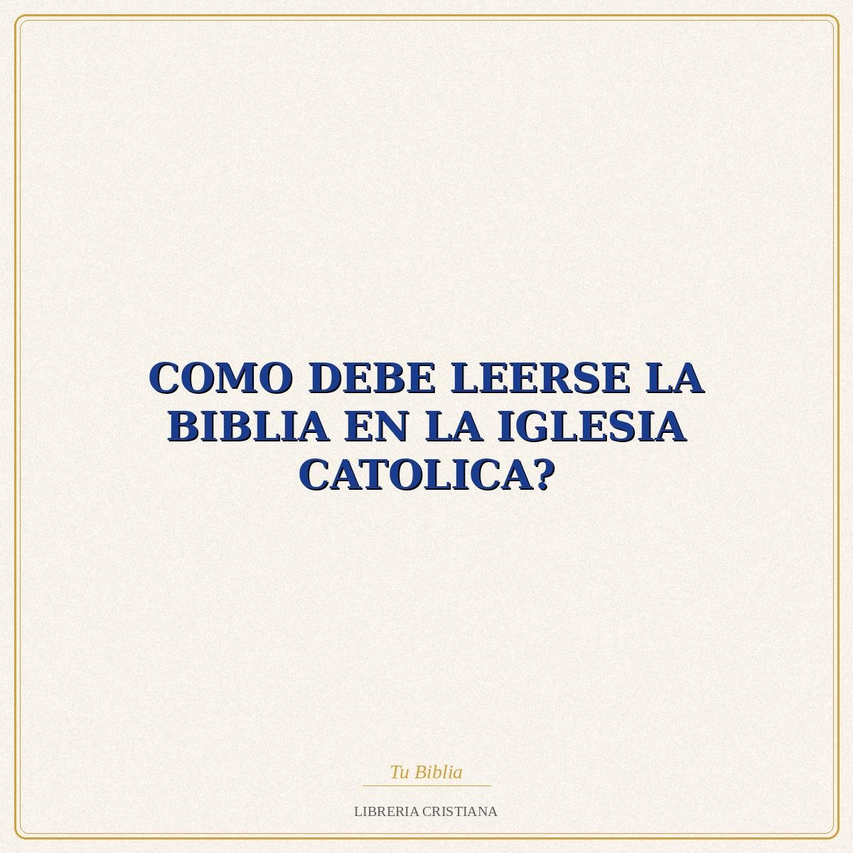 Biblia COMO DEBE LEERSE LA BIBLIA EN LA IGLESIA CATOLICA? – JOAQUIM MALE RIBERA 1 Biblia COMO DEBE LEERSE LA BIBLIA EN LA IGLESIA CATOLICA? – JOAQUIM MALE RIBERA