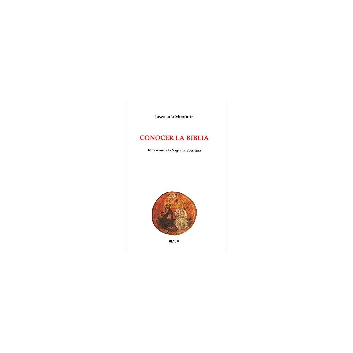 Biblia CONOCER LA BIBLIA INICIACION A LA SAGRADA ESCRITUR – JOSEMARIA MONFORTE 1 Biblia CONOCER LA BIBLIA INICIACION A LA SAGRADA ESCRITUR – JOSEMARIA MONFORTE