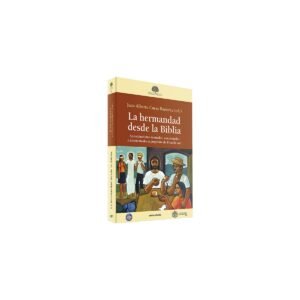 Biblia HERMANDAD DESDE LA BIBLIA APROXIMACIONES TEXTUALES – JUAN ALBERTO CASAS