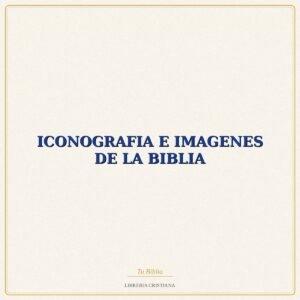 Biblia ICONOGRAFIA E IMAGENES DE LA BIBLIA – CARMEN YEBRA