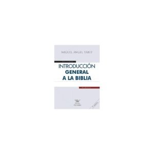 Biblia INTRODUCCION GENERAL A LA BIBLIA – MIGUEL ANGEL TABET