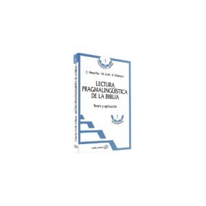 Biblia LECTURA PRAGMALINGUISTICA DE LA BIBLIA – M C MORA PAZ-R D GRI