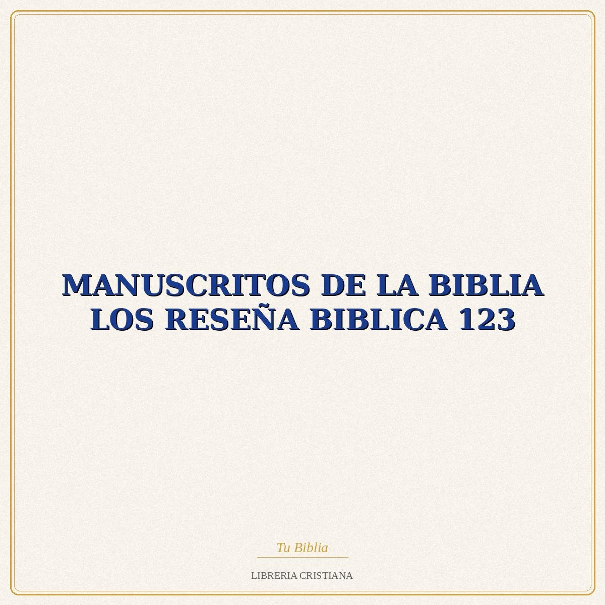 Biblia MANUSCRITOS DE LA BIBLIA LOS RESEÑA BIBLICA 123 – EVD 1 Biblia MANUSCRITOS DE LA BIBLIA LOS RESEÑA BIBLICA 123 – EVD