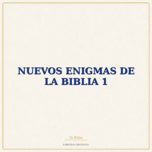 Biblia NUEVOS ENIGMAS DE LA BIBLIA 1 – ARIEL ALVAREZ VALDES