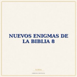 Biblia NUEVOS ENIGMAS DE LA BIBLIA 8 – ARIEL ALVAREZ VALDES