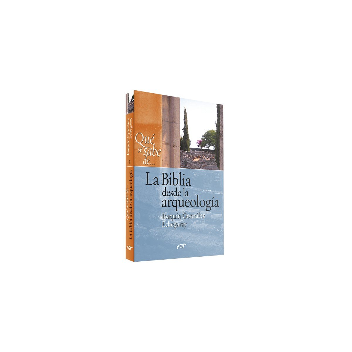 Biblia QUE SE SABE DE LA BIBLIA DESDE LA ARQUEOLOGIA – JOAQUIN GONZALEZ ECH 1 Biblia QUE SE SABE DE LA BIBLIA DESDE LA ARQUEOLOGIA – JOAQUIN GONZALEZ ECH