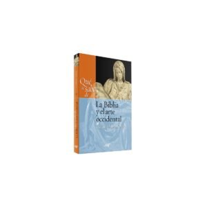 Biblia QUE SE SABE DE LA BIBLIA Y EL ARTE OCCIDENTAL – CARMEN YEBRA ROVIRA