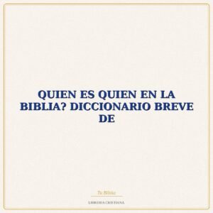 Biblia QUIEN ES QUIEN EN LA BIBLIA? DICCIONARIO BREVE DE – EDUARDO GIL MURO