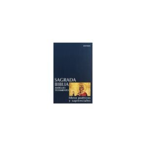 Biblia SAGRADA BIBLIA ANTIGUO TESTAMENTO LIBROS POETICOS – FACULTAD DE TEOLOGIA
