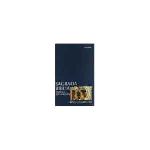 Biblia SAGRADA BIBLIA ANTIGUO TESTAMENTO LIBROS PROFETICO – FACULTAD DE TEOLOGIA