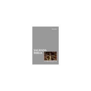 Biblia SAGRADA BIBLIA COMENTARIO – FACULTAD DE TEOLOGIA