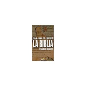 Biblia SAN JUAN DE LA CRUZ LA BIBLIA PALABRA MISTICA – SECUNDINO CASTRO