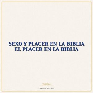 Biblia SEXO Y PLACER EN LA BIBLIA EL PLACER EN LA BIBLIA – EVD
