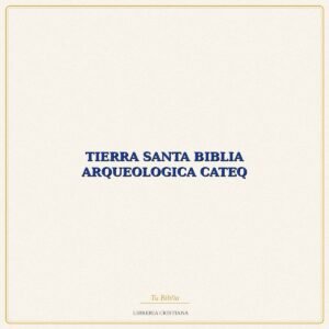 TIERRA SANTA BIBLIA ARQUEOLOGICA CATEQ - LORI GIOSUE