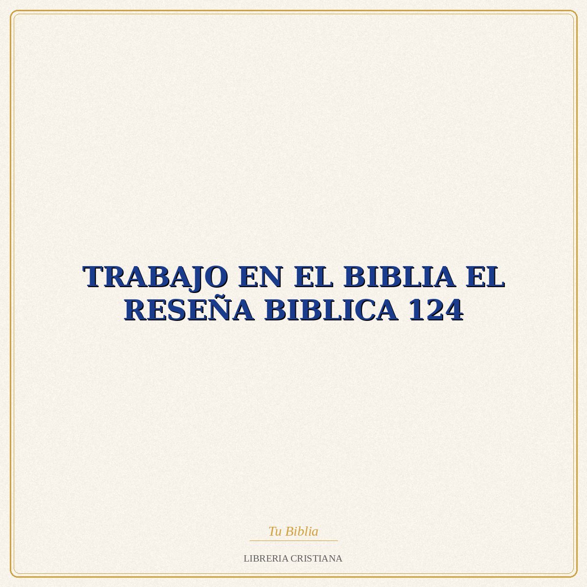 Biblia TRABAJO EN EL BIBLIA EL RESEÑA BIBLICA 124 – EVD 1 Biblia TRABAJO EN EL BIBLIA EL RESEÑA BIBLICA 124 – EVD