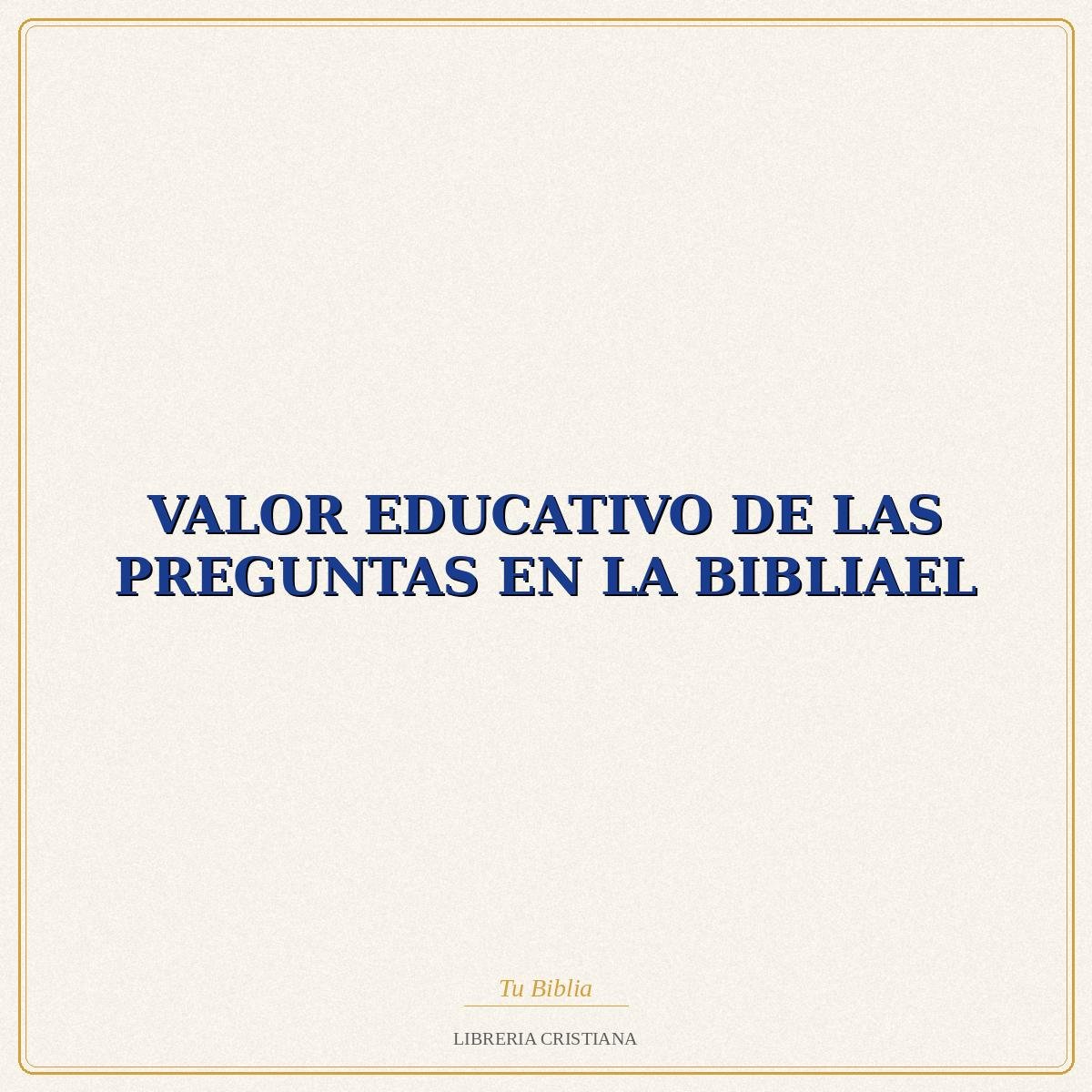 Biblia VALOR EDUCATIVO DE LAS PREGUNTAS EN LA BIBLIAEL – PEDRO ORTEGA CAMPOS 1 Biblia VALOR EDUCATIVO DE LAS PREGUNTAS EN LA BIBLIAEL – PEDRO ORTEGA CAMPOS