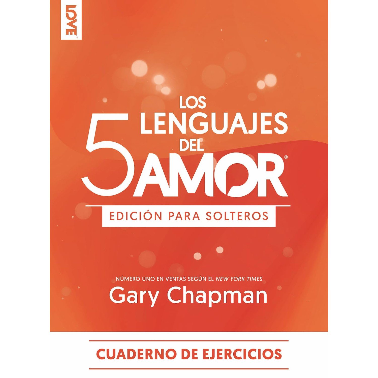 Los 5 Lenguajes del Amor para los Solteros - Cuaderno de Ejercicios 1 Los 5 Lenguajes del Amor para los Solteros - Cuaderno de Ejercicios