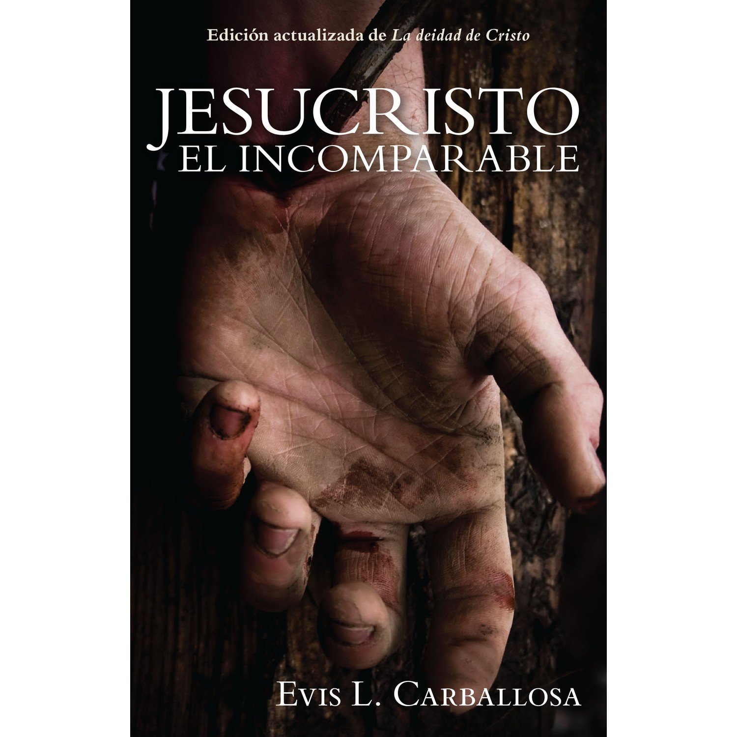 Jesucristo el Incomparable 1 Jesucristo el Incomparable