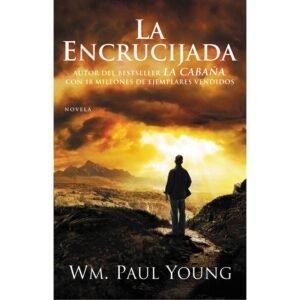 Libro: La Encrucijada: Donde C - Wm. Paul Young