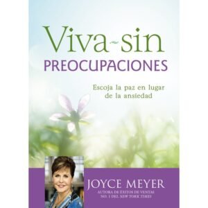 Libro: Viva Sin Preocupaciones - Joyce Meyer