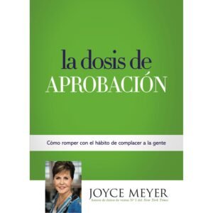 Libro: La Dosis de Aprobación - JOYCE MEYER