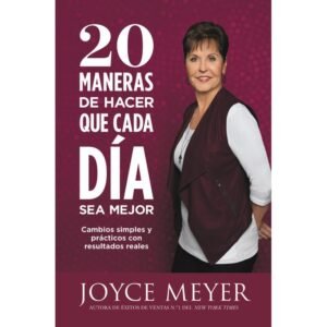 Libro: 20 Maneras de hacer que cada día sea mejor - JOYCE MEYER