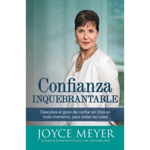 Libro: Confianza inquebrantable - JOYCE MEYER