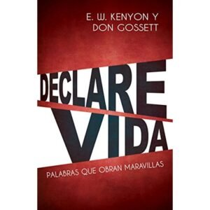 Declare Vida: Palabras que Obran Maravillas