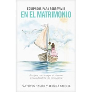 Equipados Para Sobrevivir En El Matrimonio