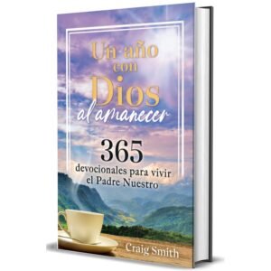 Un Año con Dios al Amanecer: 365 Devocionales