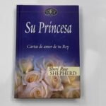 Su Princesa: Cartas de Amor de tu Rey – Sheri Rose Shepherd – foto real