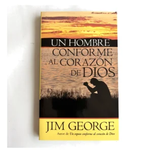 Portada de Un Hombre Conforme al Corazón de Dios de Jim George, Editorial Portavoz