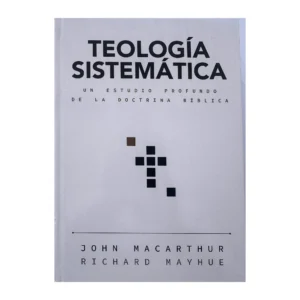 Teología Sistemática – John MacArthur