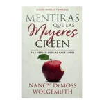Portada del libro Mentiras que las mujeres creen de Nancy DeMoss Wolgemuth – ISBN 9780825458637