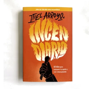 Portada de Incendiario de Itiel Arroyo, devocional de 40 días para jóvenes